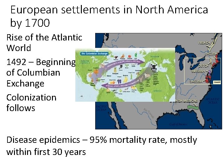 European settlements in North America by 1700 Rise of the Atlantic World 1492 –
