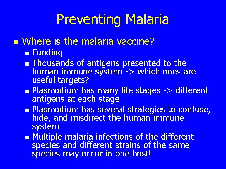 Preventing Malaria n Where is the malaria vaccine? n n n Funding Thousands of