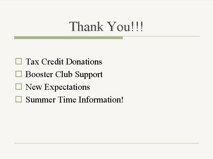 Thank You!!! o o Tax Credit Donations Booster Club Support New Expectations Summer Time