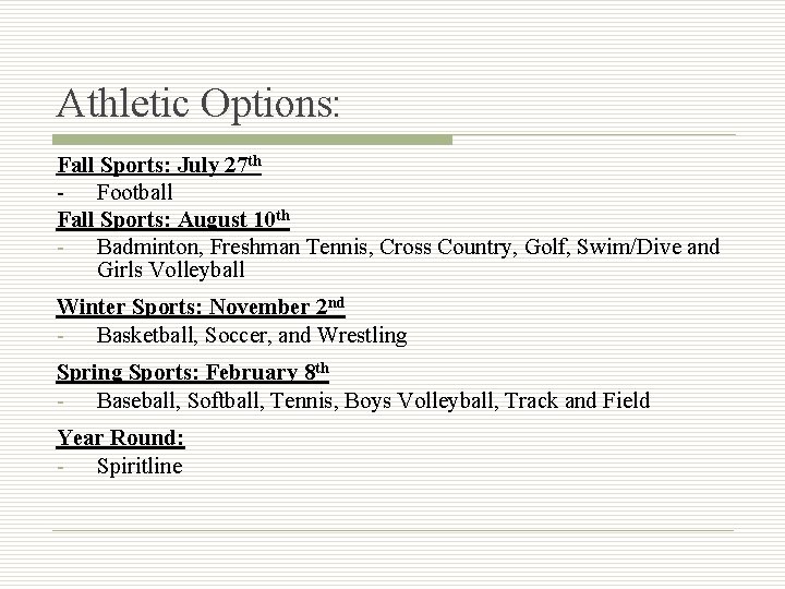 Athletic Options: Fall Sports: July 27 th - Football Fall Sports: August 10 th