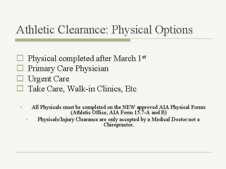 Athletic Clearance: Physical Options o o • Physical completed after March 1 st Primary