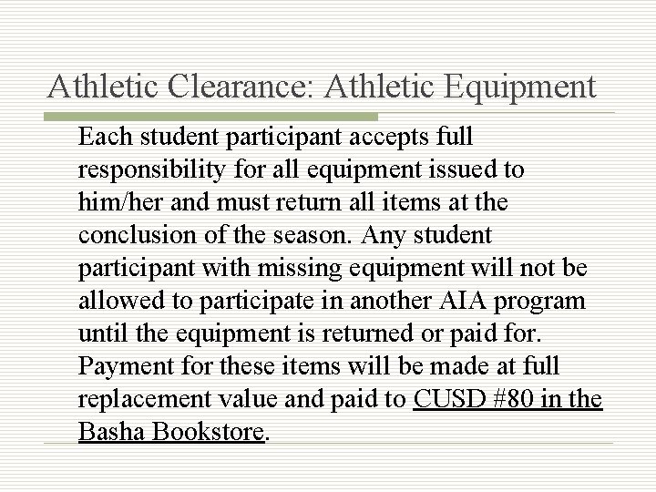 Athletic Clearance: Athletic Equipment Each student participant accepts full responsibility for all equipment issued