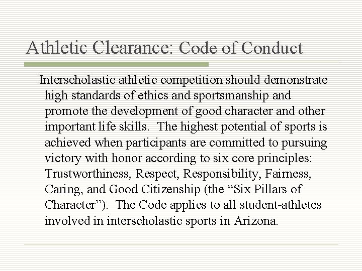 Athletic Clearance: Code of Conduct Interscholastic athletic competition should demonstrate high standards of ethics