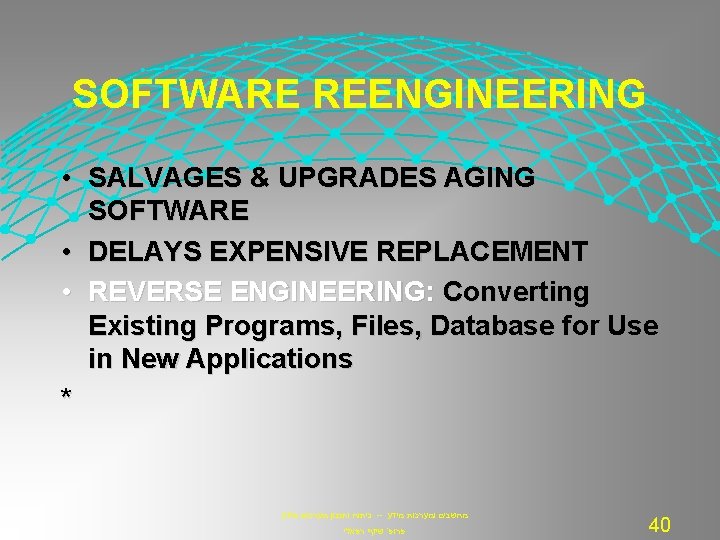 SOFTWARE REENGINEERING • SALVAGES & UPGRADES AGING SOFTWARE • DELAYS EXPENSIVE REPLACEMENT • REVERSE