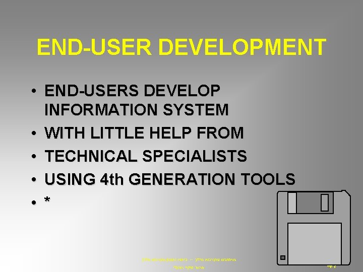 END-USER DEVELOPMENT • END-USERS DEVELOP INFORMATION SYSTEM • WITH LITTLE HELP FROM • TECHNICAL