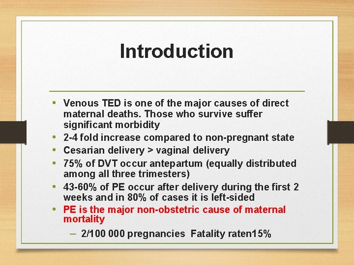 Introduction • Venous TED is one of the major causes of direct • •