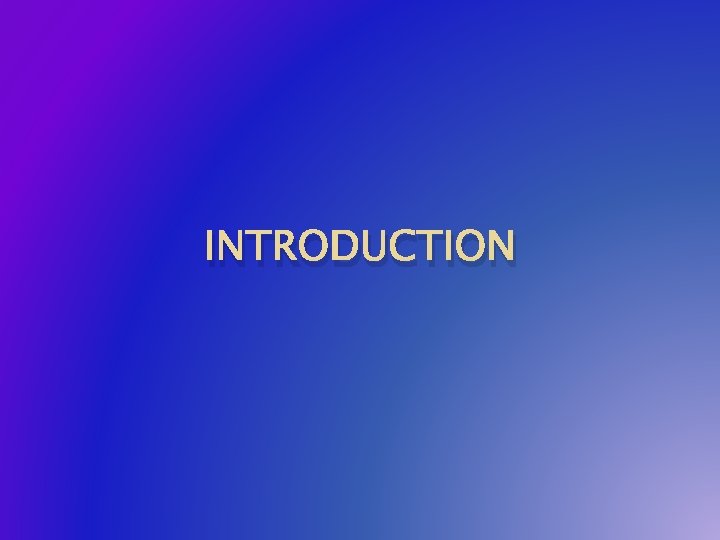 INTRODUCTION 