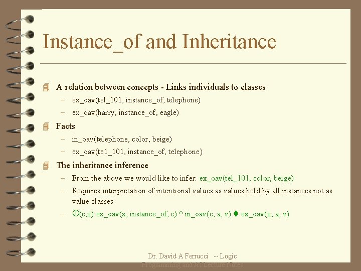 Instance_of and Inheritance 4 A relation between concepts - Links individuals to classes –
