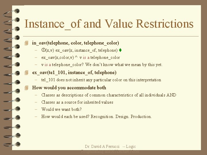 Instance_of and Value Restrictions 4 in_oav(telephone, color, telephone_color) – (x, v) ex_oav(x, instance_of, telephone)