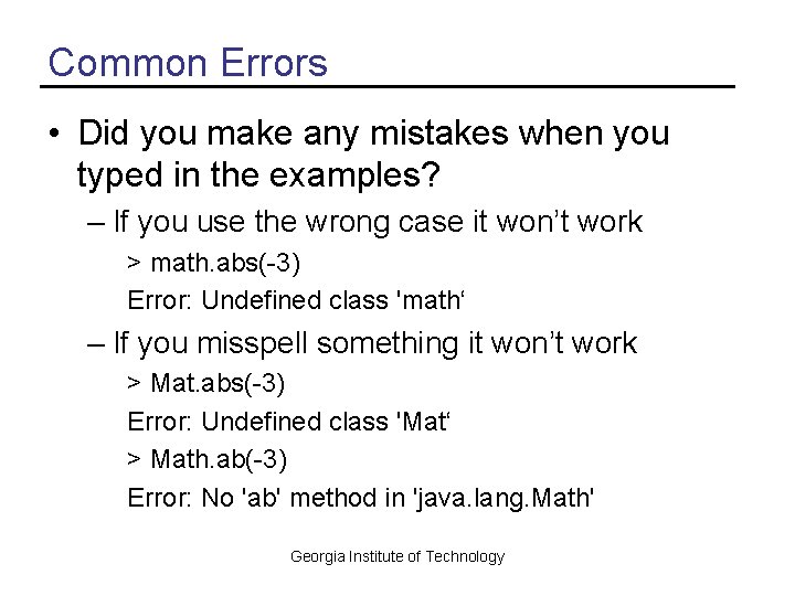 Common Errors • Did you make any mistakes when you typed in the examples?