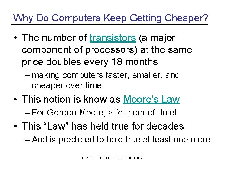 Why Do Computers Keep Getting Cheaper? • The number of transistors (a major component
