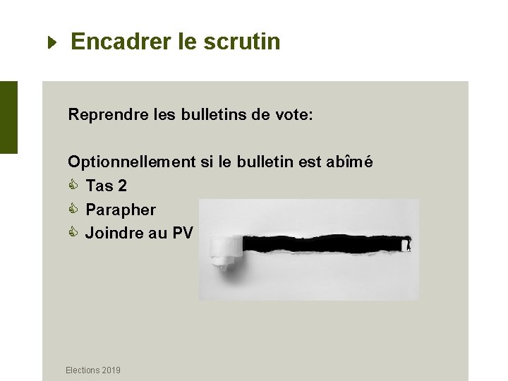 Encadrer le scrutin Reprendre les bulletins de vote: Optionnellement si le bulletin est abîmé