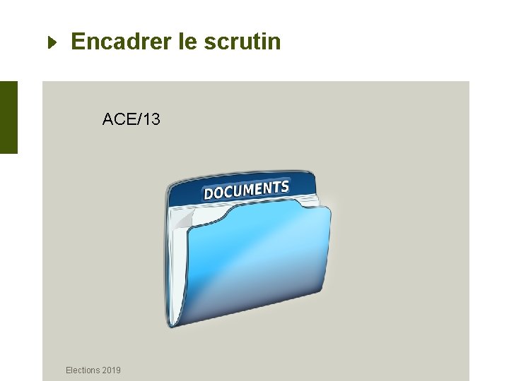 Encadrer le scrutin ACE/13 Elections 2019 