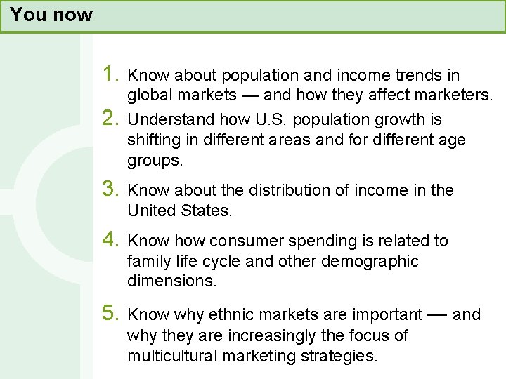 You now 1. 2. Know about population and income trends in global markets —