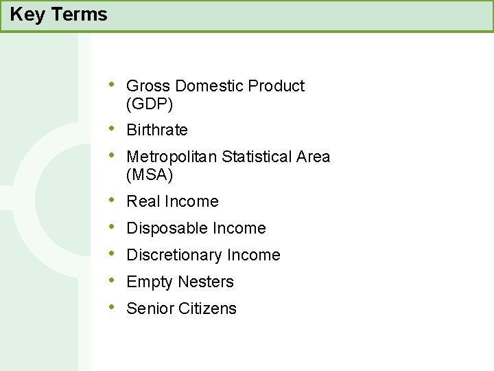 Key Terms • Gross Domestic Product (GDP) • • Birthrate • • • Real