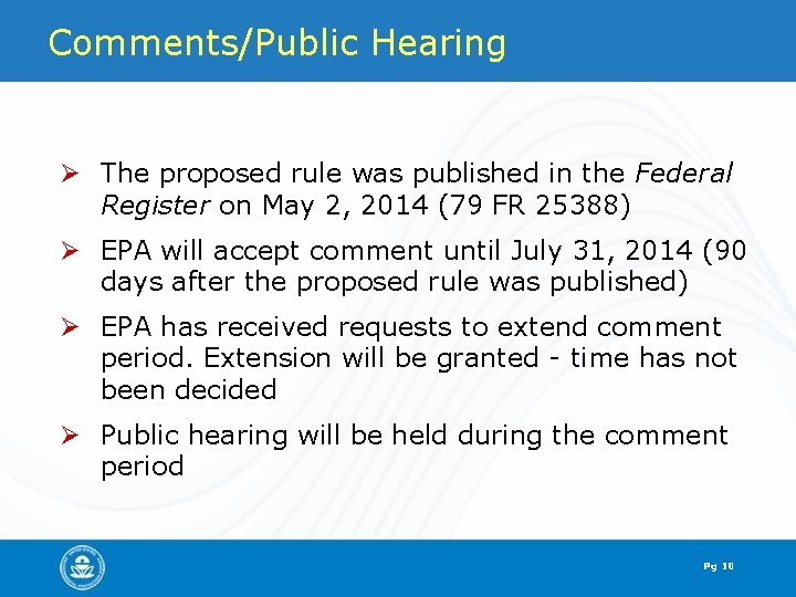 Comments/Public Hearing Ø The proposed rule was published in the Federal Register on May