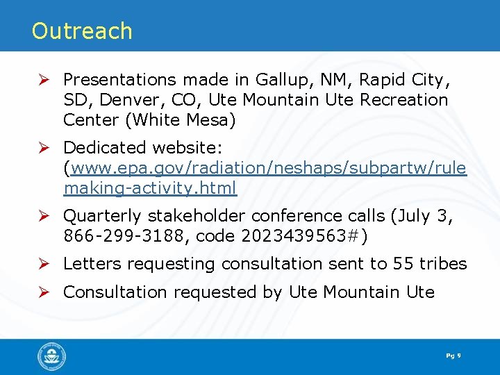 Outreach Ø Presentations made in Gallup, NM, Rapid City, SD, Denver, CO, Ute Mountain