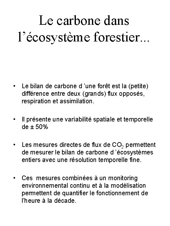 Le carbone dans l’écosystème forestier. . . • Le bilan de carbone d ’une