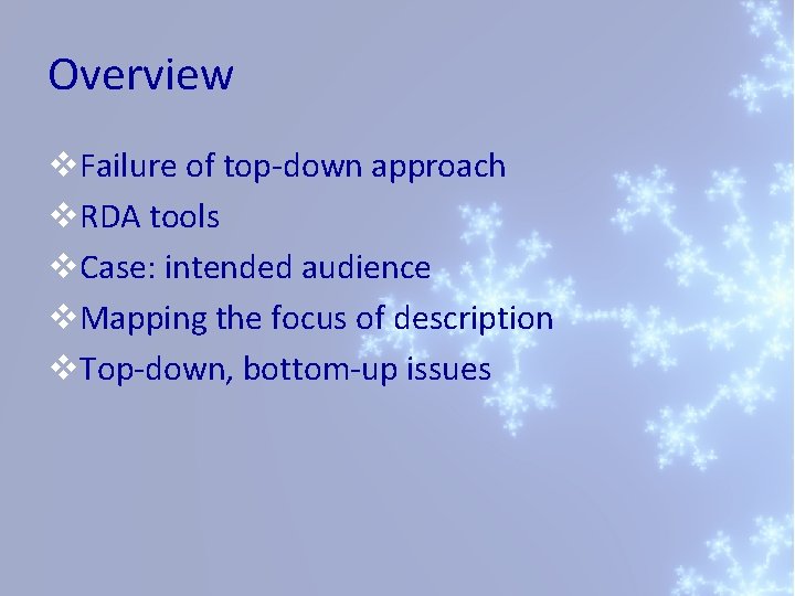 Overview v. Failure of top-down approach v. RDA tools v. Case: intended audience v.