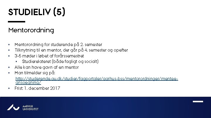 STUDIELIV (5) Mentorordning § § § Mentorordning for studerende på 2. semester Tilknytning til