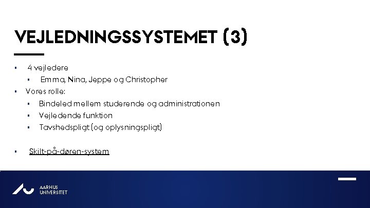 VEJLEDNINGSSYSTEMET (3) § § § 4 vejledere § Emma, Nina, Jeppe og Christopher Vores