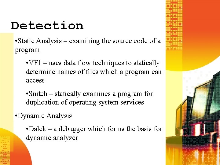 Detection • Static Analysis – examining the source code of a program • VF Detection • Static Analysis – examining the source code of a program • VF