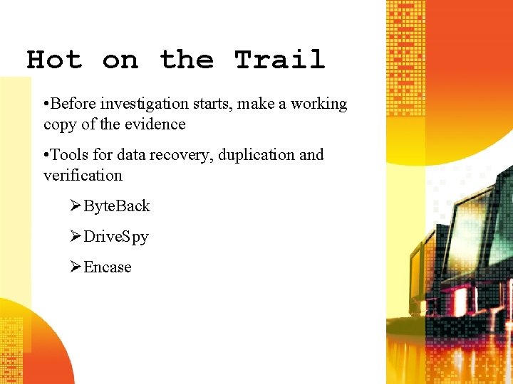 Hot on the Trail • Before investigation starts, make a working copy of the Hot on the Trail • Before investigation starts, make a working copy of the