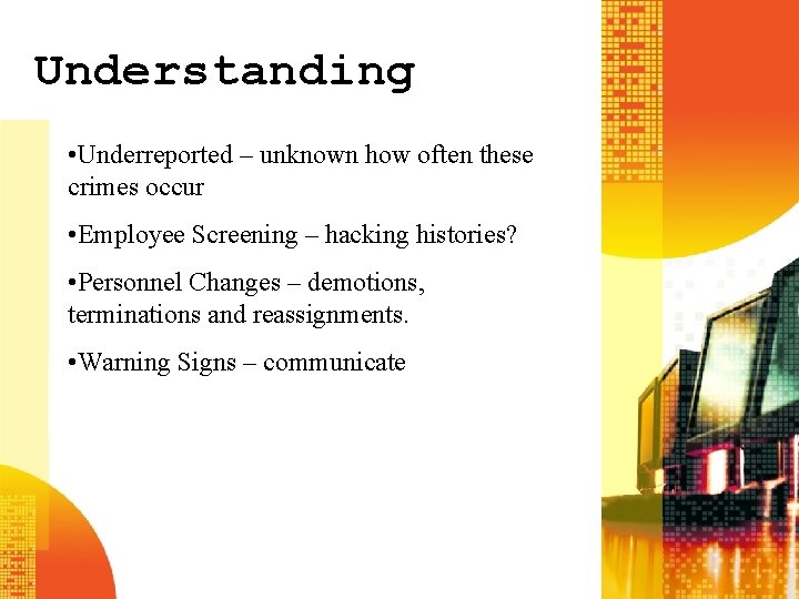 Understanding • Underreported – unknown how often these crimes occur • Employee Screening – Understanding • Underreported – unknown how often these crimes occur • Employee Screening –