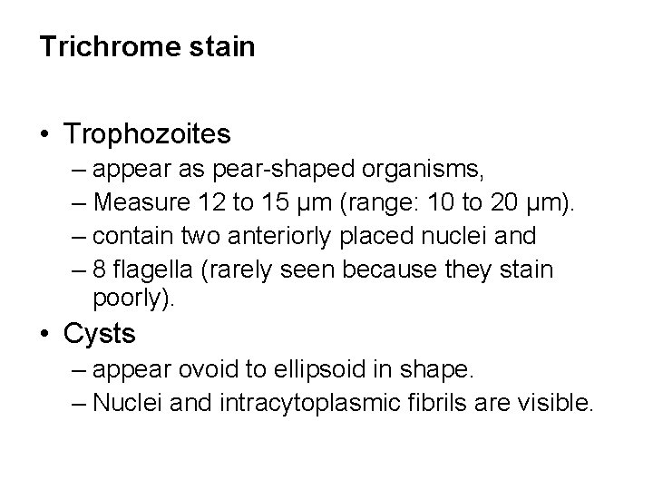 Trichrome stain • Trophozoites – appear as pear-shaped organisms, – Measure 12 to 15