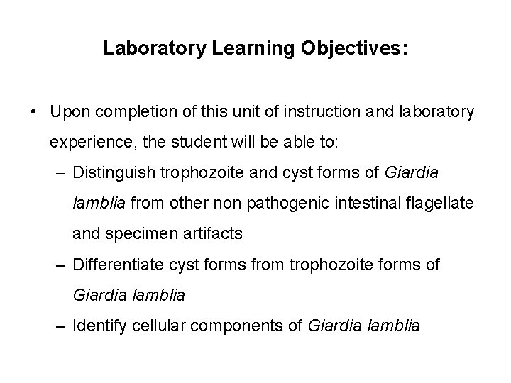 Laboratory Learning Objectives: • Upon completion of this unit of instruction and laboratory experience,