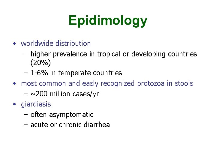 Epidimology • worldwide distribution – higher prevalence in tropical or developing countries (20%) –