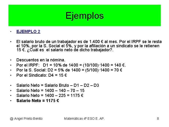 Ejemplos • EJEMPLO 2 • El salario bruto de un trabajador es de 1.