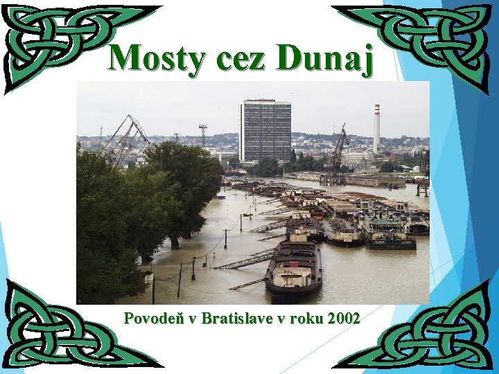 Mosty cez Dunaj Nový most Most Apolo Povodeň v Bratislave v roku 2002 