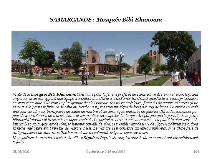 SAMARCANDE : Mosquée Bibi Khanoum Visite de la mosquée Bibi Khanoum. Construite pour la