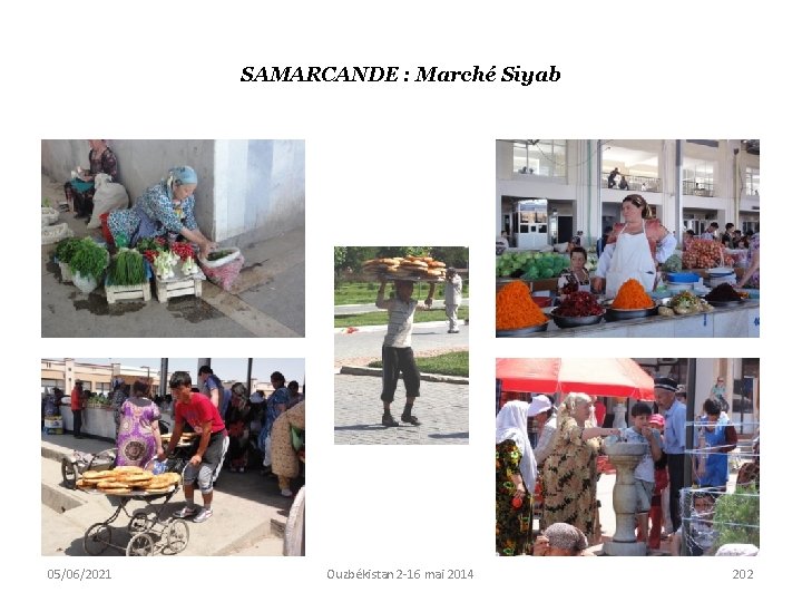 SAMARCANDE : Marché Siyab 05/06/2021 Ouzbékistan 2 -16 mai 2014 202 
