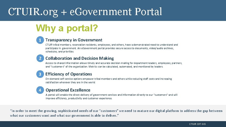 CTUIR. org + e. Government Portal Why a portal? 1 Transparency in Government CTUIR