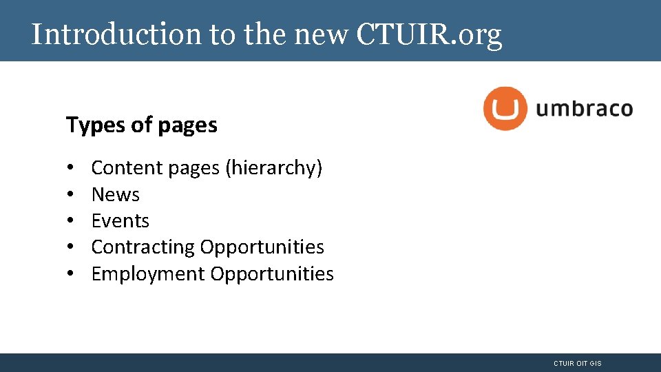 Introduction to the new CTUIR. org Types of pages • • • Content pages