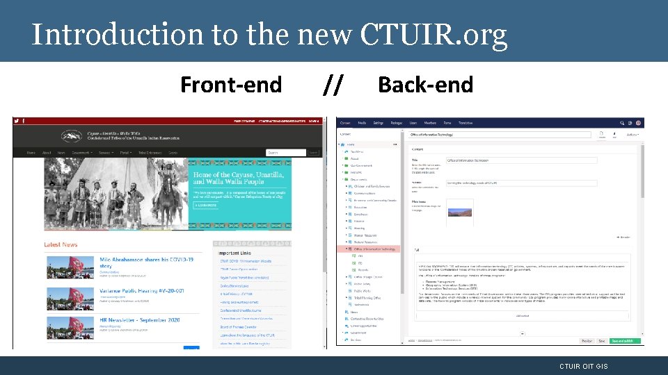 Introduction to the new CTUIR. org Front-end // Back-end CTUIR OIT GIS 