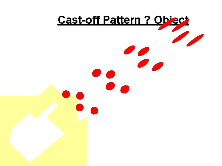 Cast-off Pattern ? Object 