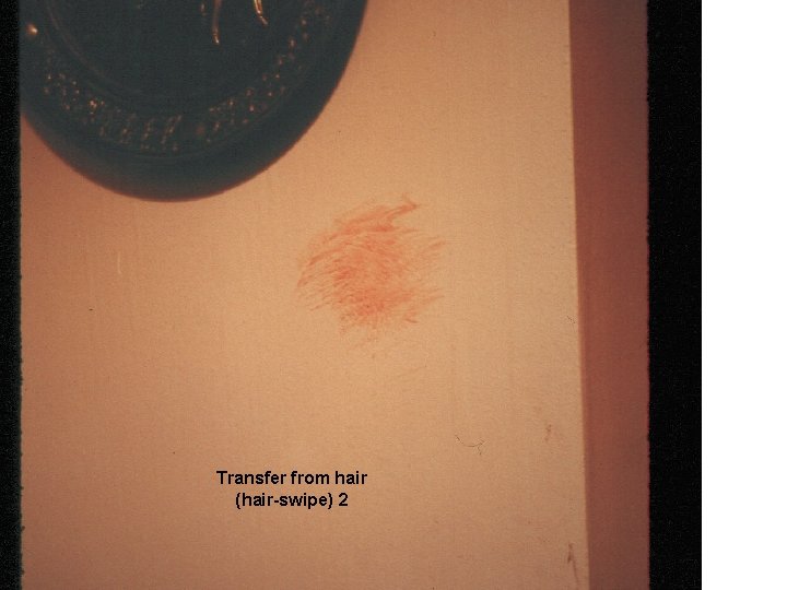 Transfer from hair (hair-swipe) 2 