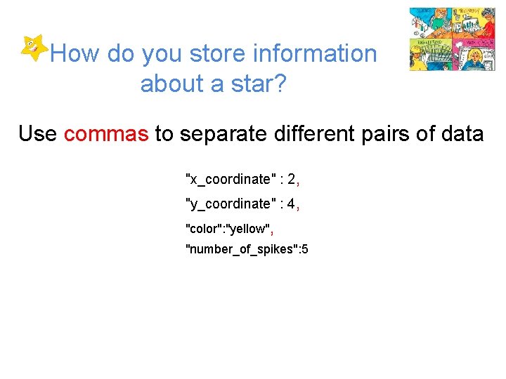 How do you store information about a star? Use commas to separate different pairs