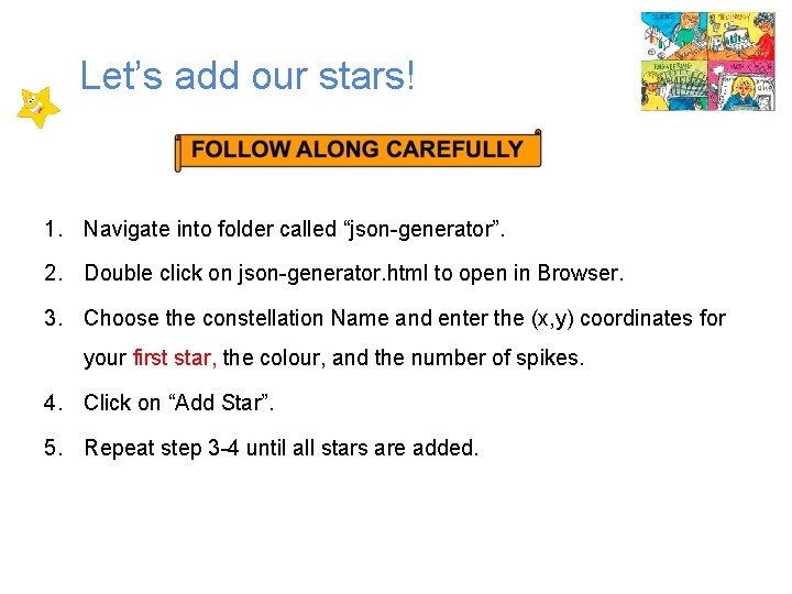 Let’s add our stars! 1. Navigate into folder called “json-generator”. 2. Double click on