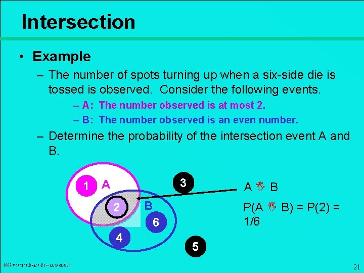 Intersection • Example – The number of spots turning up when a six-side die