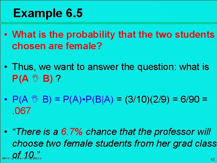 Example 6. 5 • What is the probability that the two students chosen are