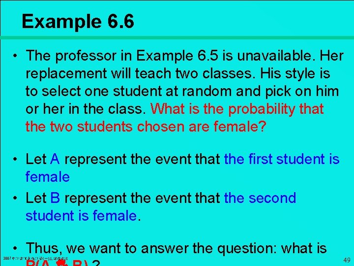 Example 6. 6 • The professor in Example 6. 5 is unavailable. Her replacement