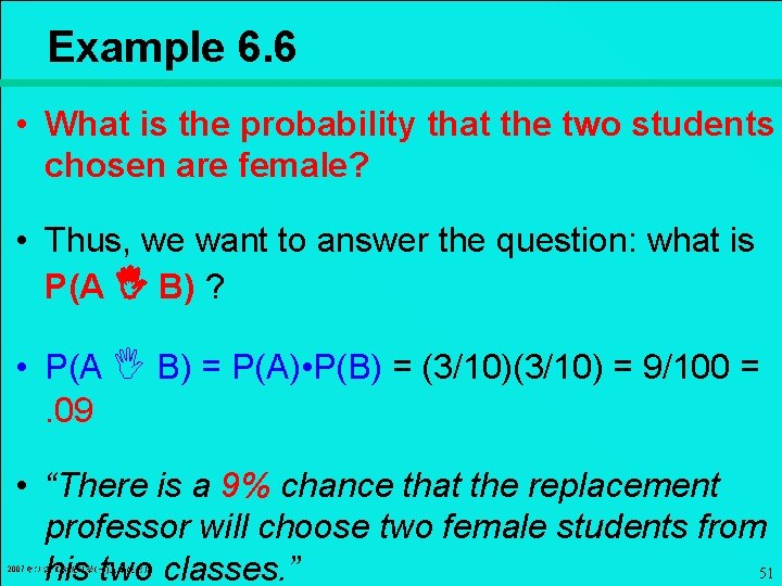 Example 6. 6 • What is the probability that the two students chosen are