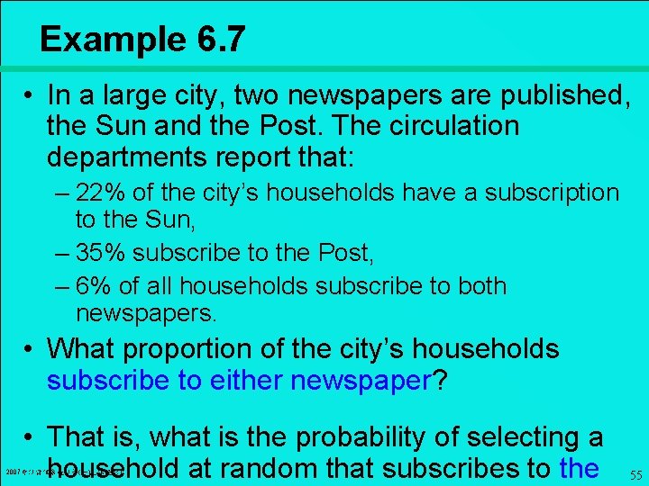 Example 6. 7 • In a large city, two newspapers are published, the Sun