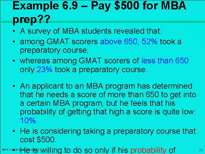 Example 6. 9 – Pay $500 for MBA prep? ? • A survey of