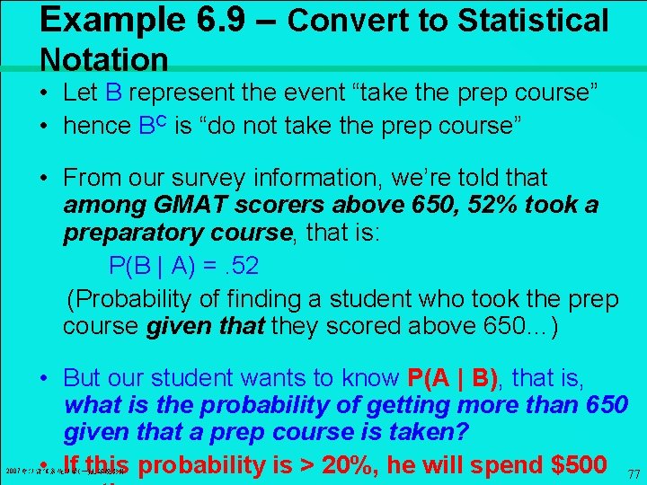 Example 6. 9 – Convert to Statistical Notation • Let B represent the event