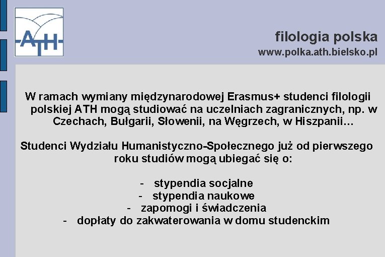 filologia polska www. polka. ath. bielsko. pl W ramach wymiany międzynarodowej Erasmus+ studenci filologii